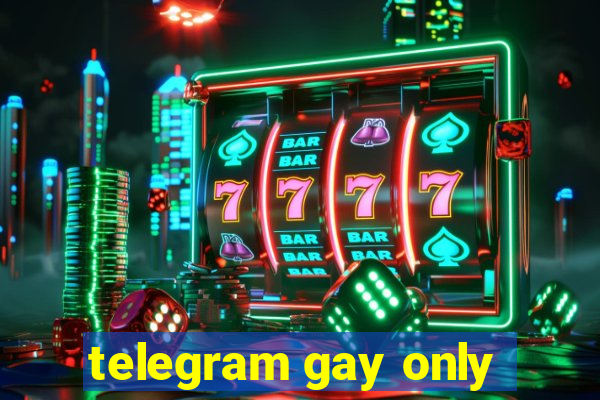 telegram gay only